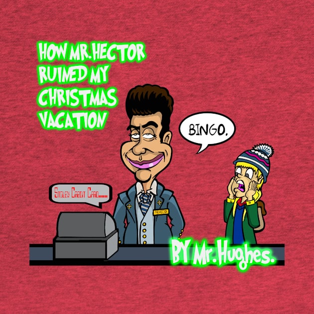 Mr.Hughes How Mr.Hector Ruined My X-mas Vacation by jackbrimstone